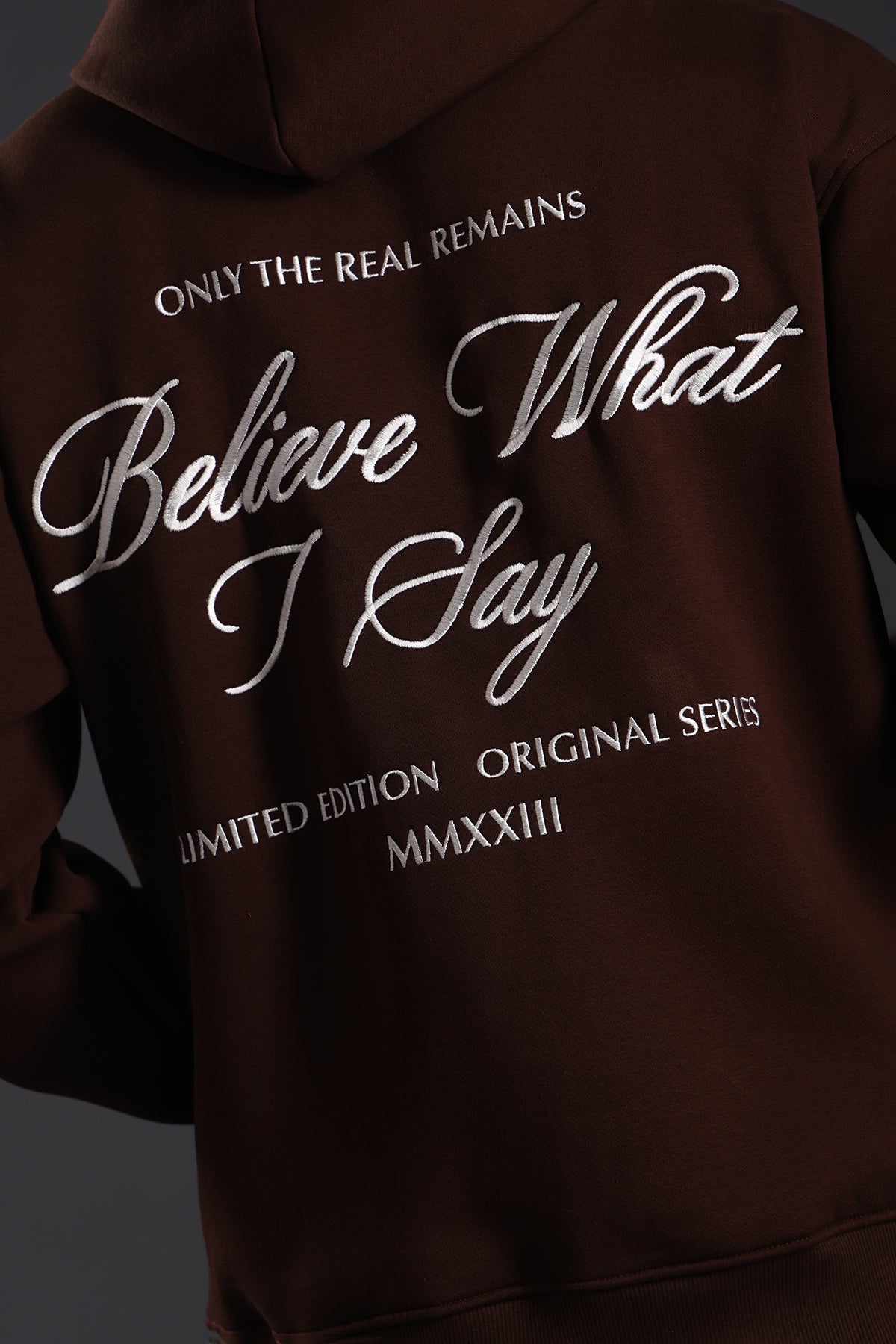BELIEVE WHAT I SAY HOODIE